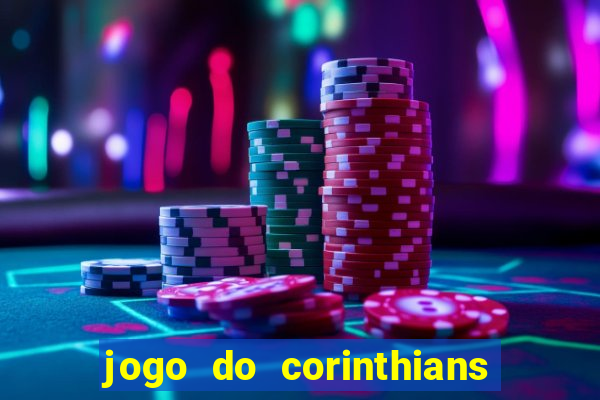 jogo do corinthians ao vivo multicanal